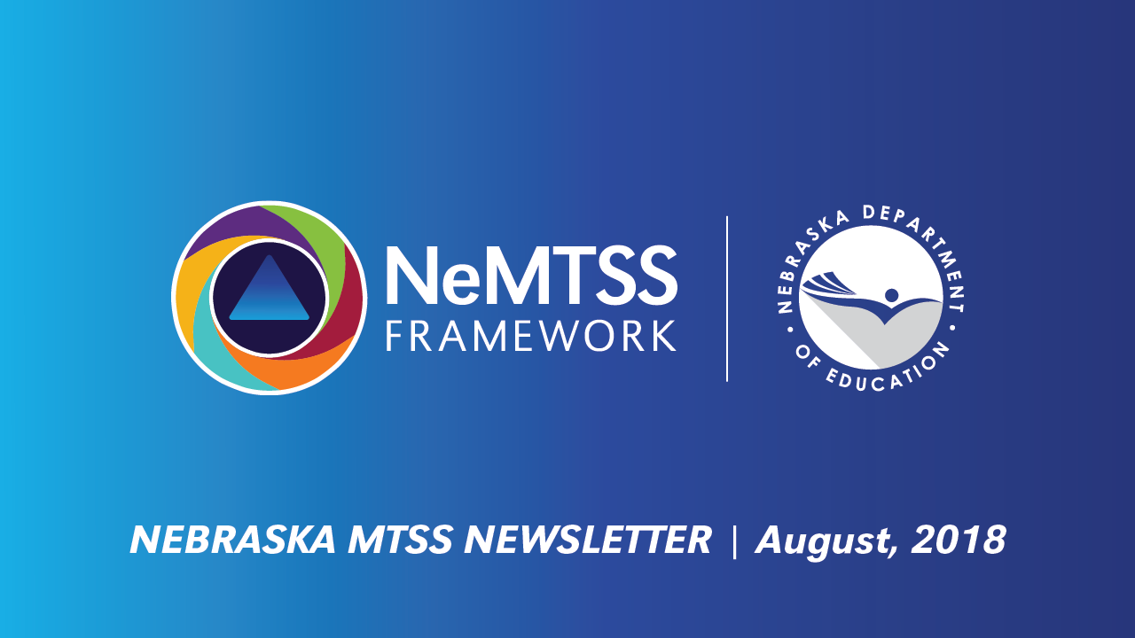 Nebraska MTSS Newsletter August 2018