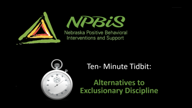 NPBIS Ten-Minute Tidbit - Alternatives to Exclusionary Practices