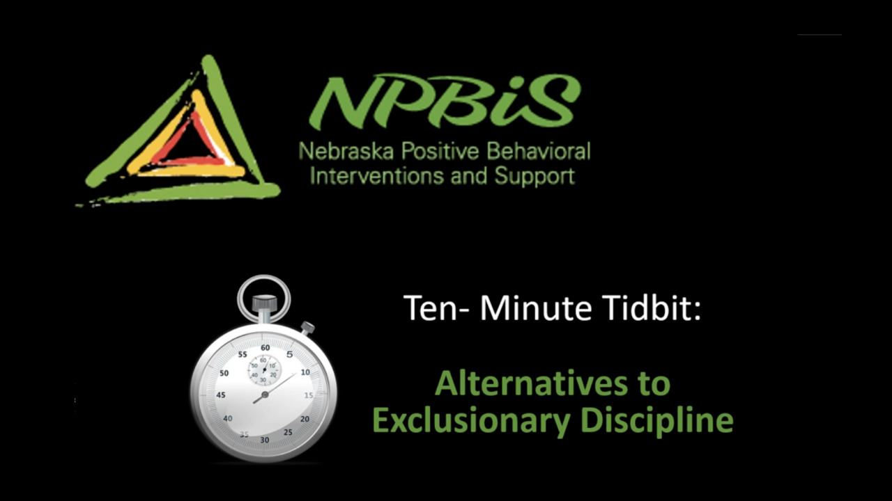 NPBIS Ten-Minute Tidbit - Alternatives to Exclusionary Practices
