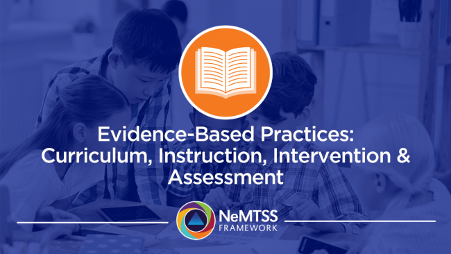 NeMTSS Essential Element: Evidence-Based Practices