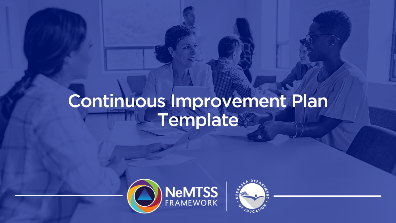 New Continuous Improvement Plan Template Available Nemtss Framework Nebraska Department Of