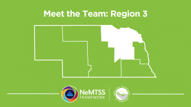 NeMTSS Region 3 and Map of Nebraska